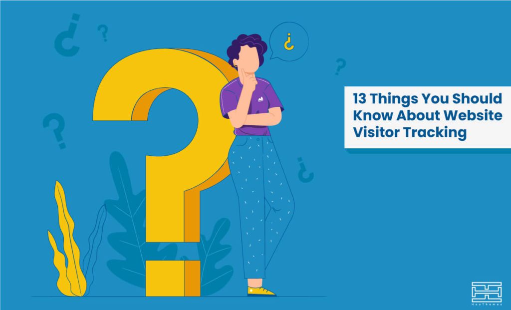 13 Things You Should Know About Website Visitor Tracking