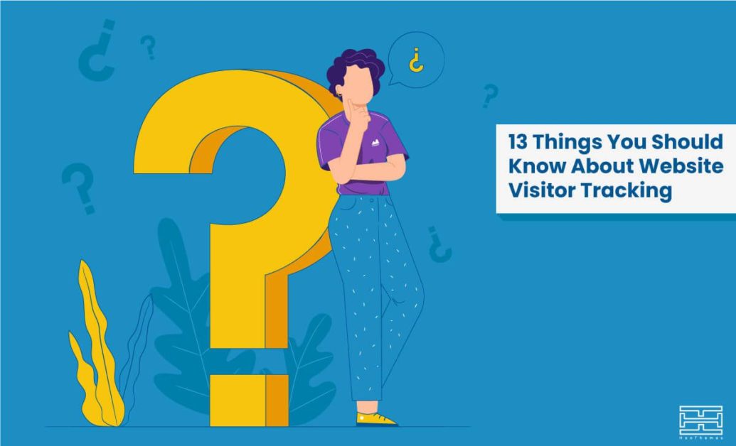 13 Things You Should Know About Website Visitor Tracking