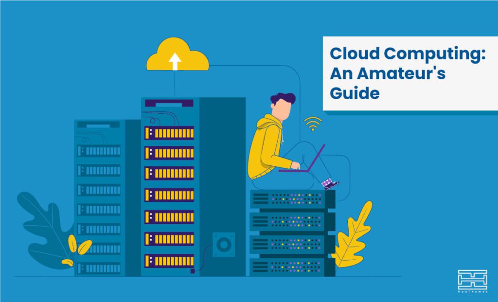 Read more about the article Cloud Computing Explained: An Amateur’s Guide in 2022