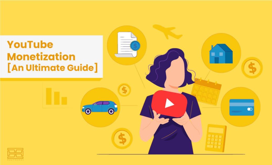 YouTube Monetization: How to Make Money from YouTube [Full Guide]