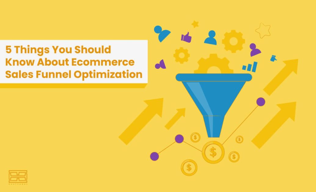 5 things you should know about ecommerce sales funnel optimization
