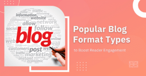 Read more about the article 14 Best Blog Format Types to Boost Time-on-Page in 2022