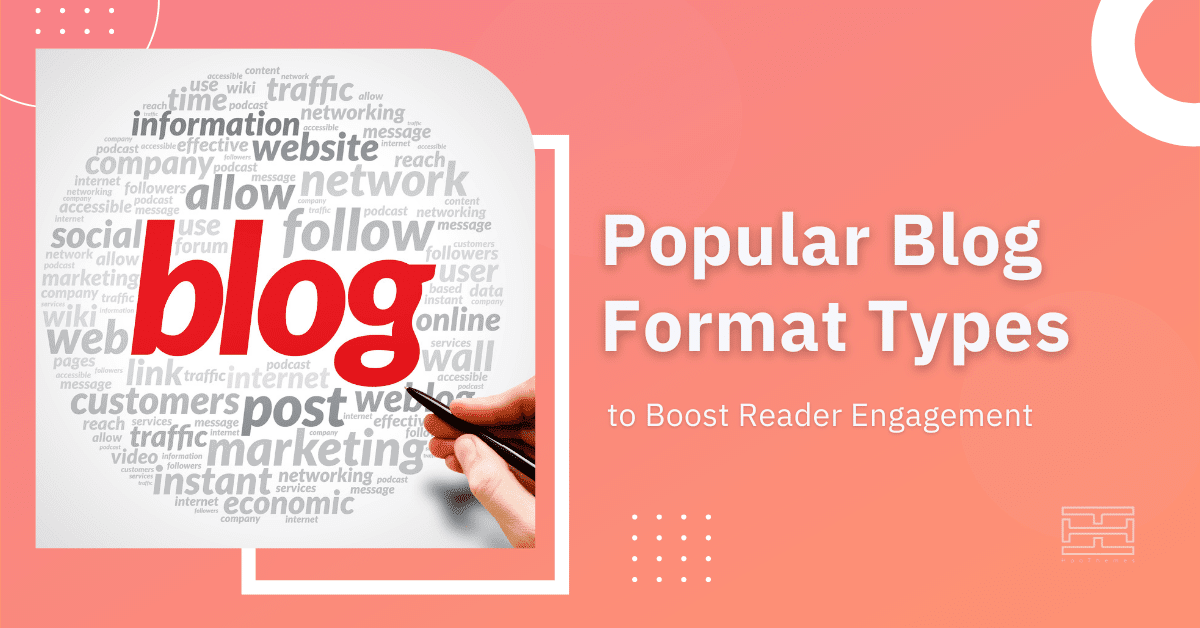 You are currently viewing 14 Best Blog Format Types to Boost Time-on-Page in 2022