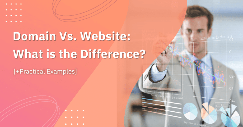 Read more about the article Domain Vs. Website: What is the Difference? [+Practical Examples]