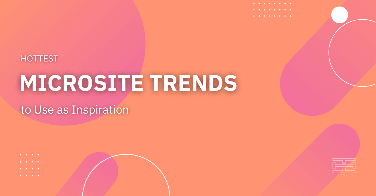You are currently viewing Best Microsite Trends: 10 Hot Trends for 2022
