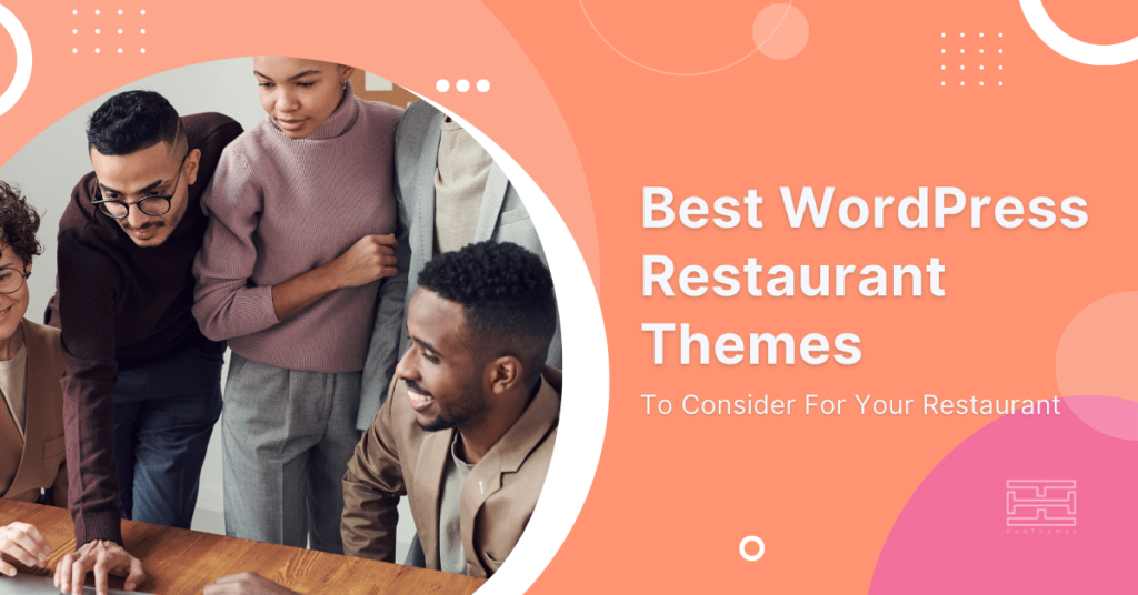 Read more about the article +25 Best WordPress Restaurant Themes To Consider For Your Restaurant