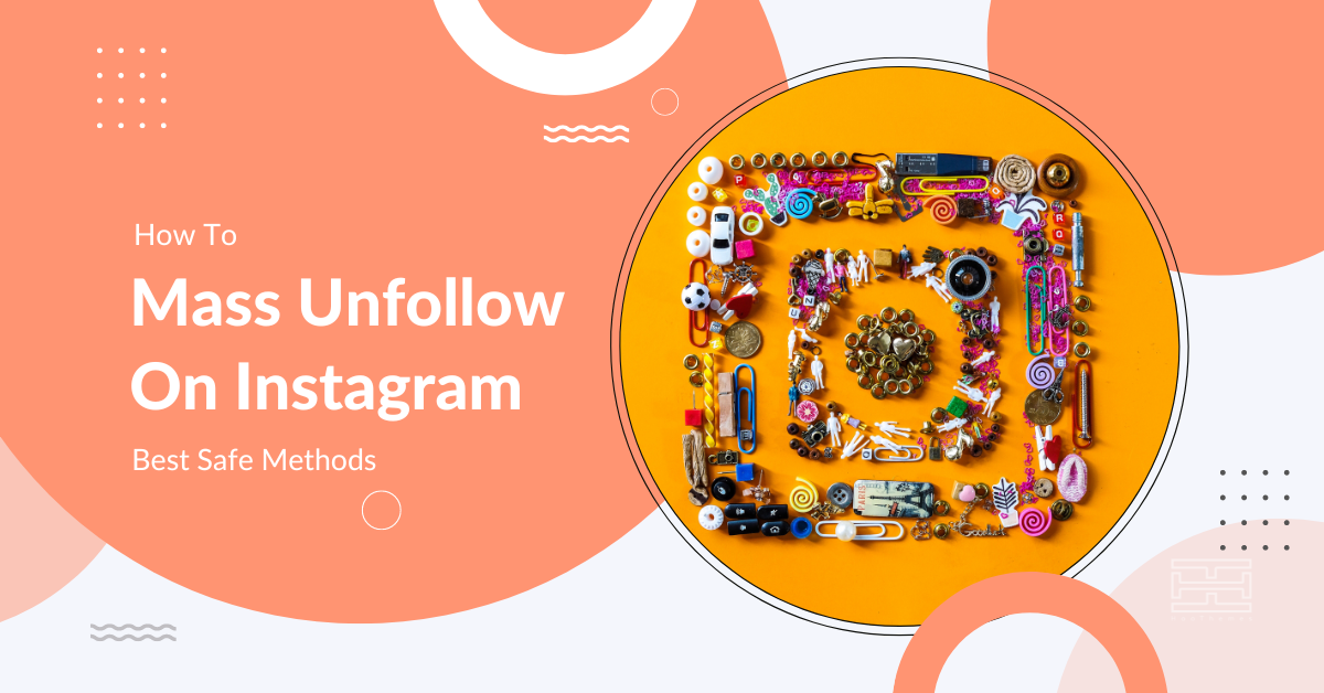 How to Mass Unfollow On Instagram Safely in 2022