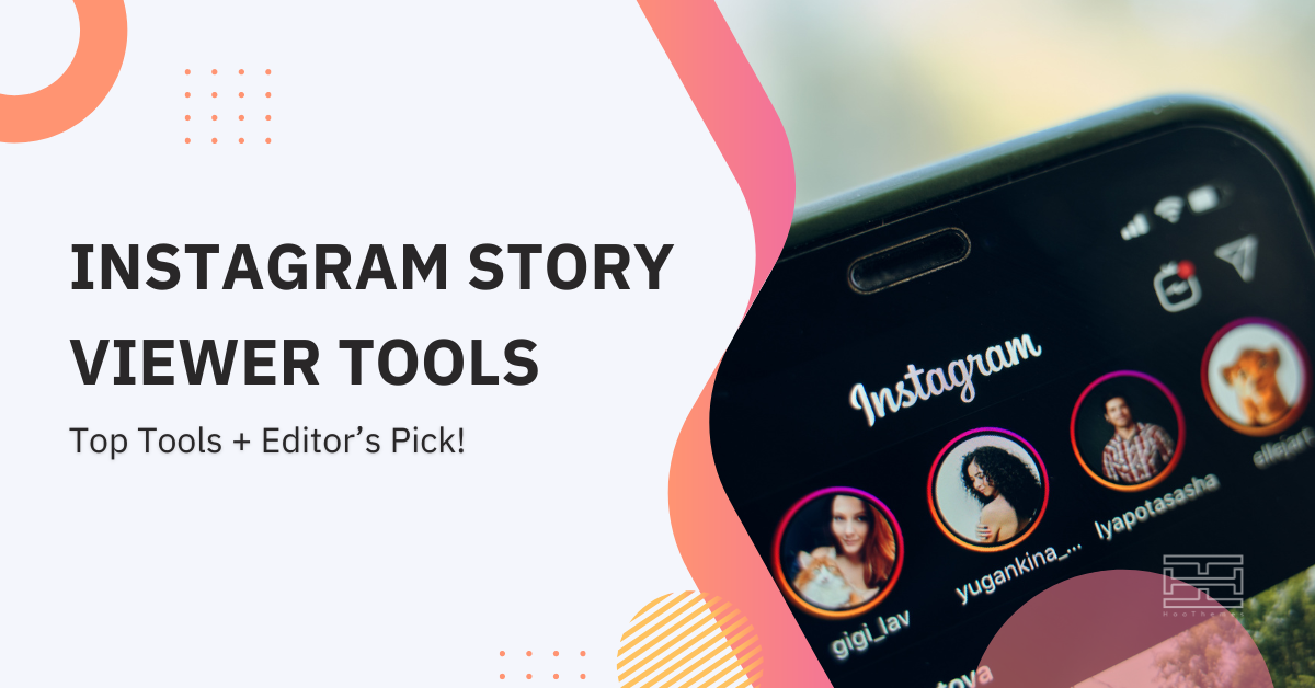 Top 10 Anonymous Instagram Story Viewer Tools in 2022 + Editor’s Pick!