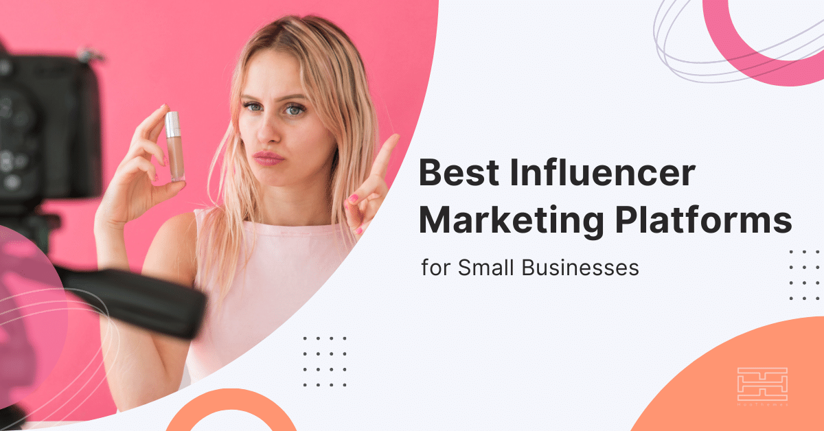 You are currently viewing Best Influencer Marketing Platform for Small Business in 2022