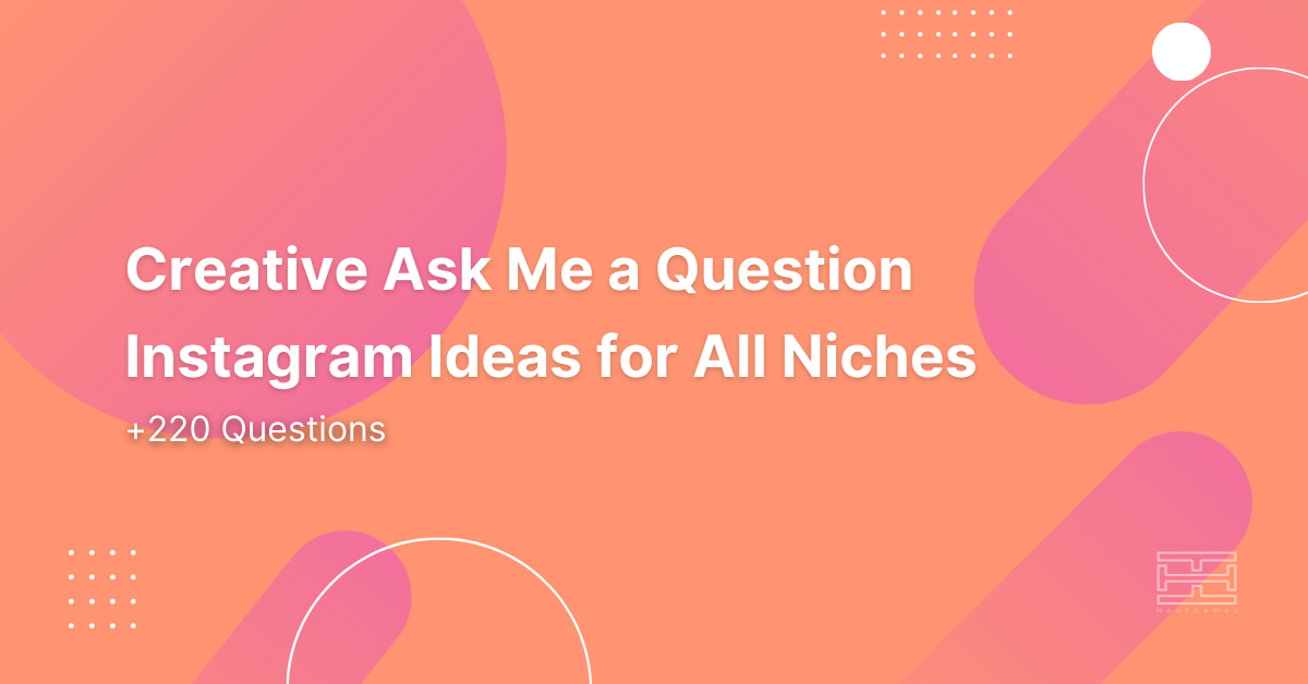 +220 Creative Ask Me a Question Instagram Ideas for All Niches