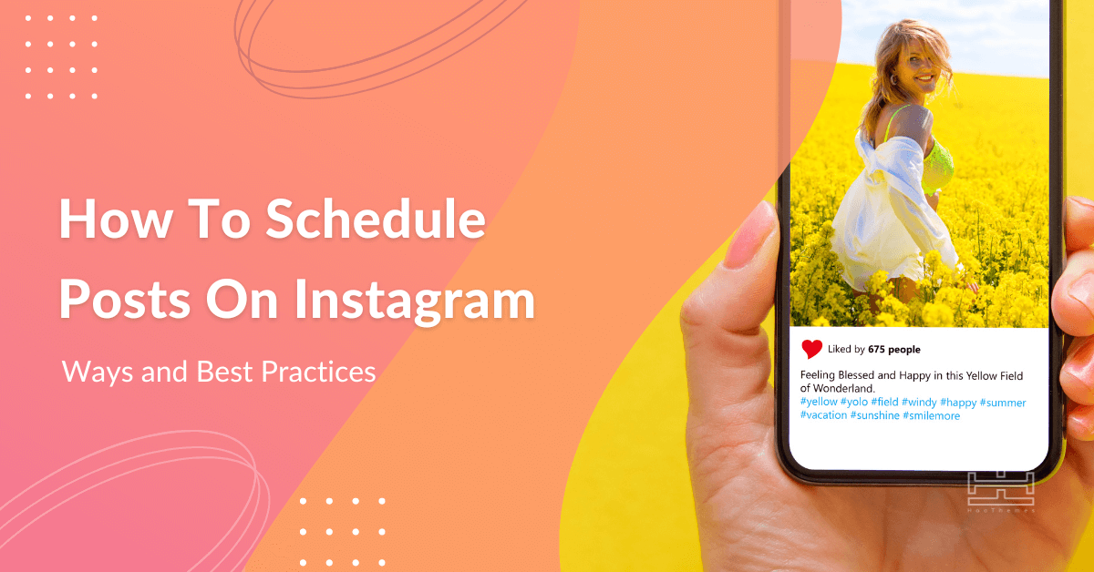 You are currently viewing How to Schedule Instagram Posts in 2022 + Best Practices