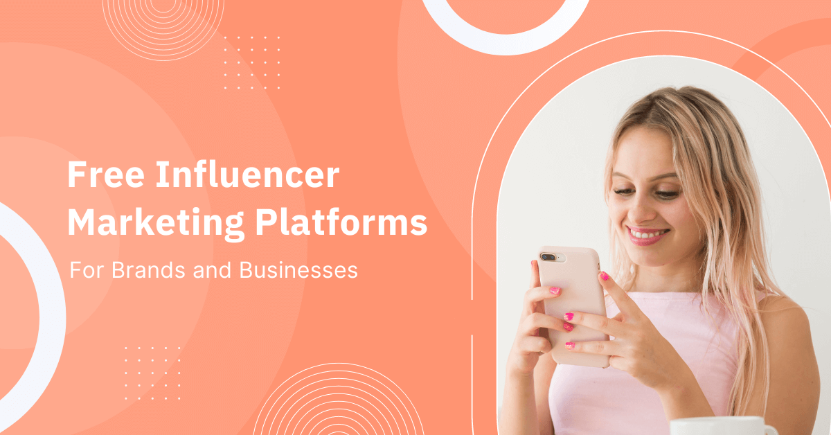 You are currently viewing 25 Best Free Influencer Marketing Platforms in 2023