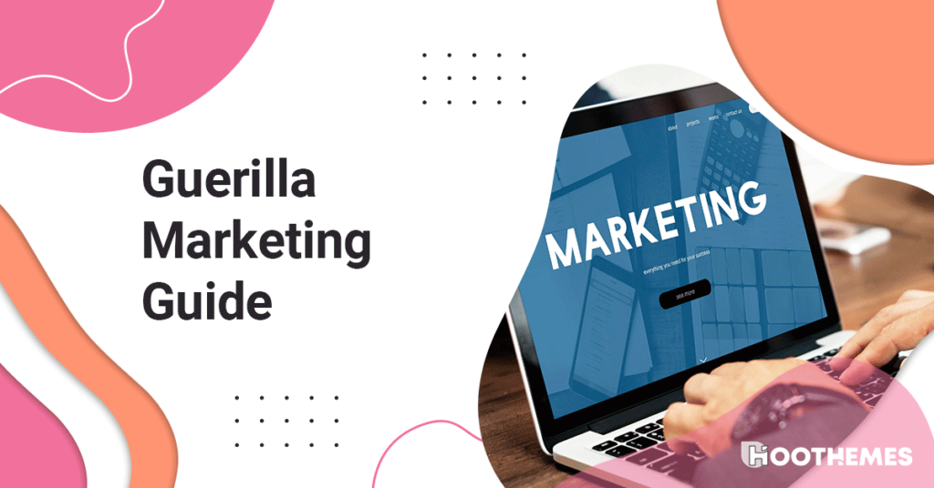 Read more about the article Best Guerilla Marketing Guide: Definition + Practical Examples in 2023