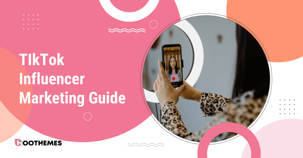 Read more about the article TikTok Influencer Marketing: Best Guide in 2023 to Get More Sales