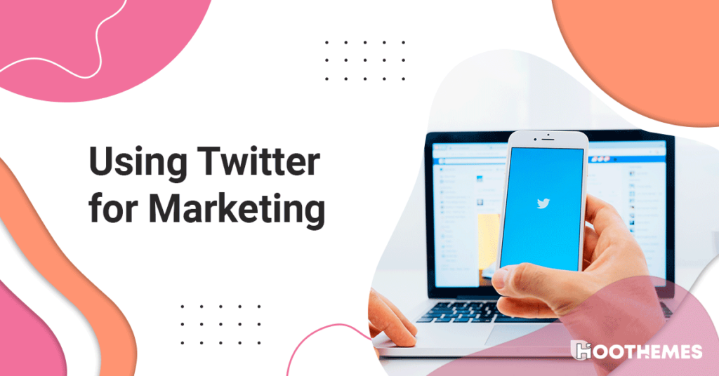Read more about the article <strong>Using Twitter for Marketing: The Essentials for Your Planning 2023 </strong>