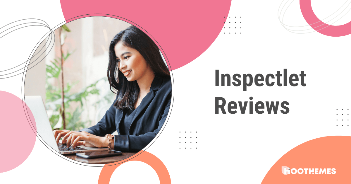 You are currently viewing Comprehensive Inspectlet Reviews: Is It Worth Your Money+ Best Alternative in 2023