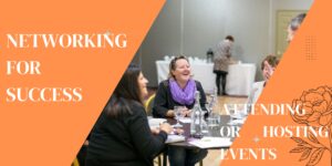 Read more about the article Networking for Success[ in 2023]: The Power of Attending or Hosting Events to Grow Your Professional Network