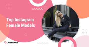 Read more about the article Top 20 Instagram Female Models to Inspire You in 2023