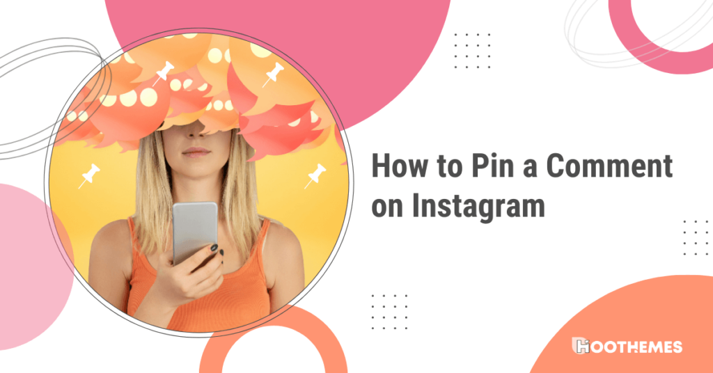 Read more about the article How to Pin a Comment on Instagram: 2023 Best Solutions for Android and iPhone