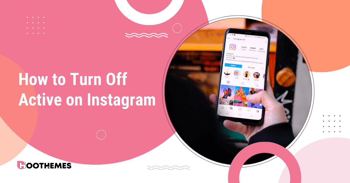 How to Turn Off Active on Instagram