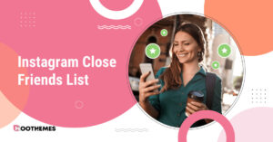 Read more about the article Instagram Close Friends List in 2023: How to Use & Create One