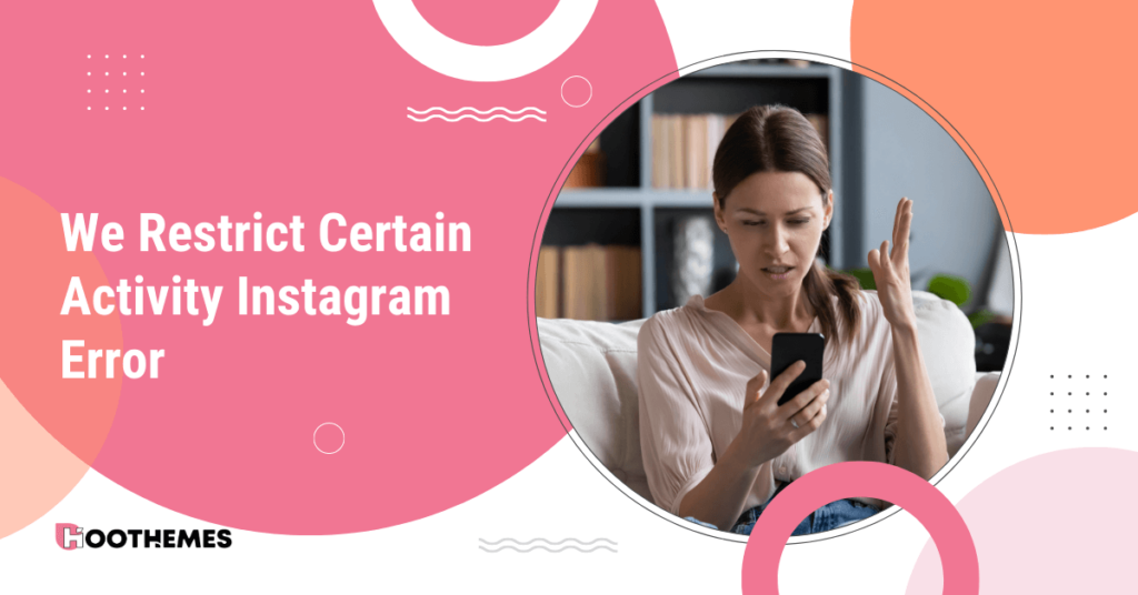 Read more about the article How to Fix “we restrict certain activity” Instagram Error: 6 Easy Solutions