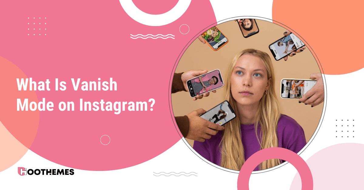 What Is Vanish Mode on Instagram?