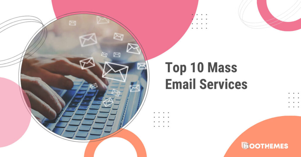 Read more about the article Top 11 Mass Email Services of 2023 to Maximize Your Reach