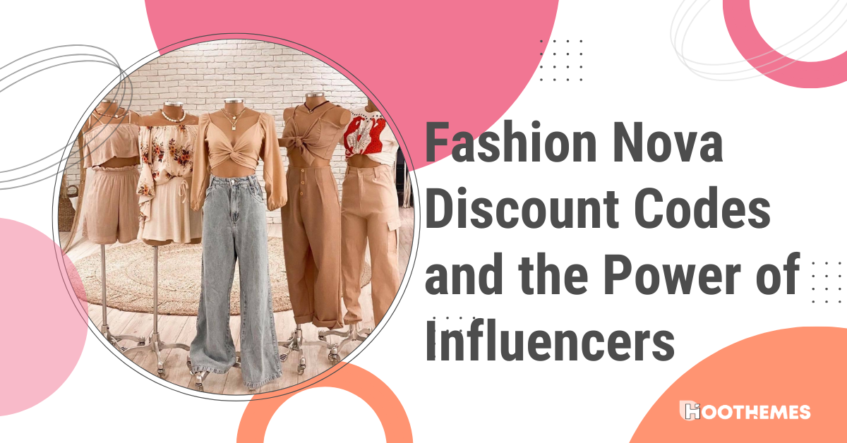 Fashion Nova Discount Codes Unlocking Savings With The Power Of