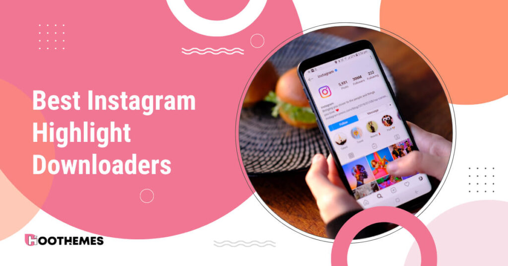Read more about the article 10 Best Instagram Highlight Downloaders in 2023 to Save Your Favorite Stories