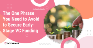 Read more about the article From Unproven Concept to Successful Startup: The One Phrase You Need to Avoid to Secure Early-Stage VC Funding