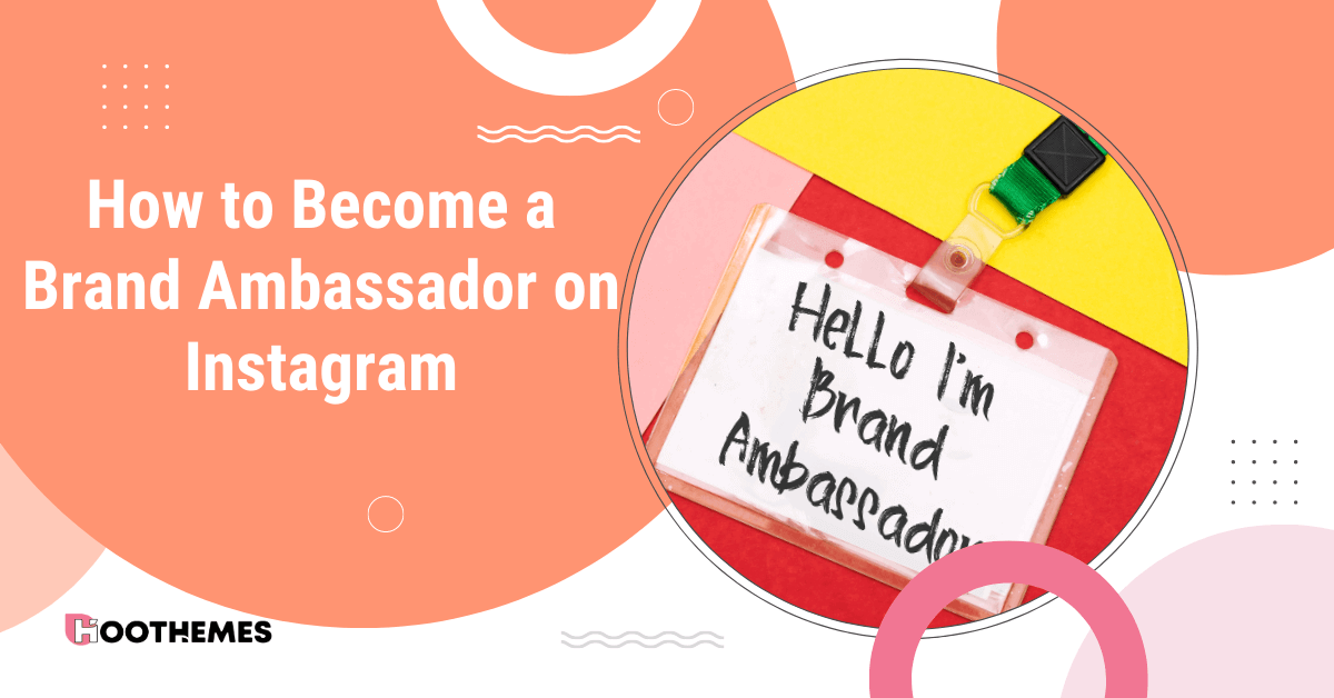 You are currently viewing How to Become a Brand Ambassador on Instagram: in 6 Easy Steps