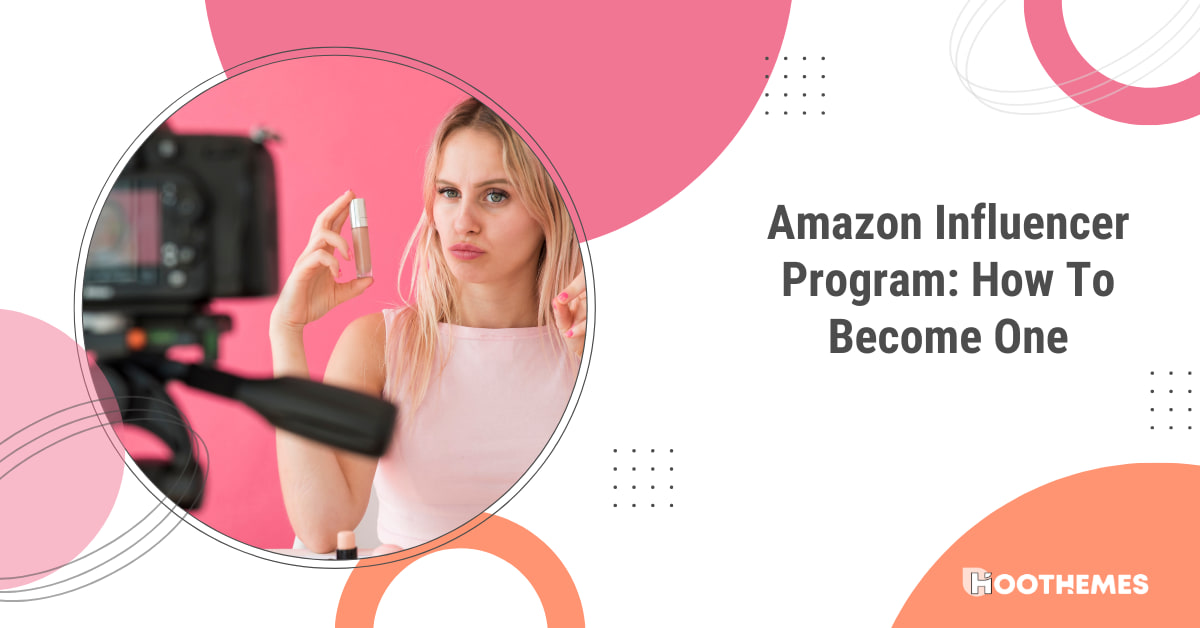 You are currently viewing Amazon Influencer Program: How To Become the Best One In 2023
