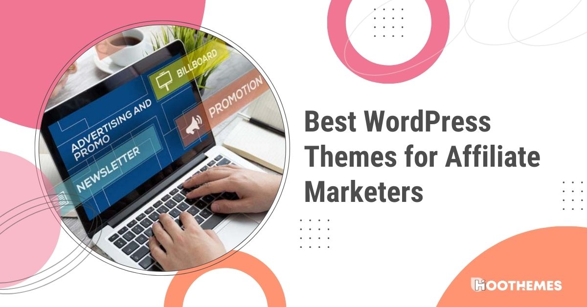 Best WordPress Themes for Affiliate Marketers