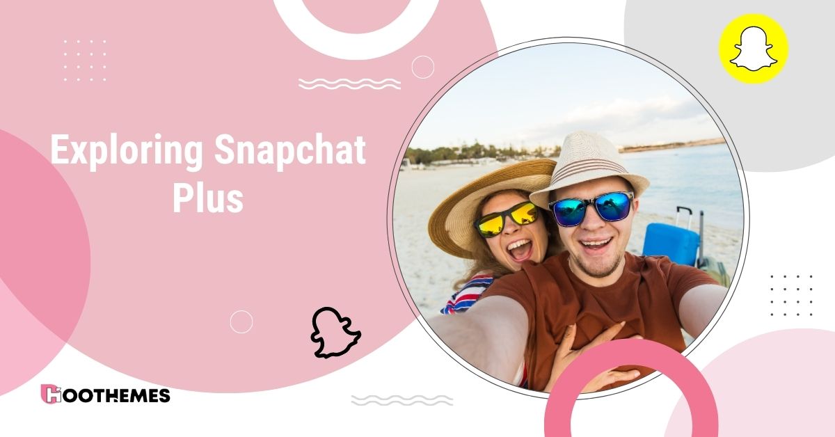 You are currently viewing Exploring Snapchat Plus: The Ultimate Guide to its exciting features + Influencer Marketing (2023)