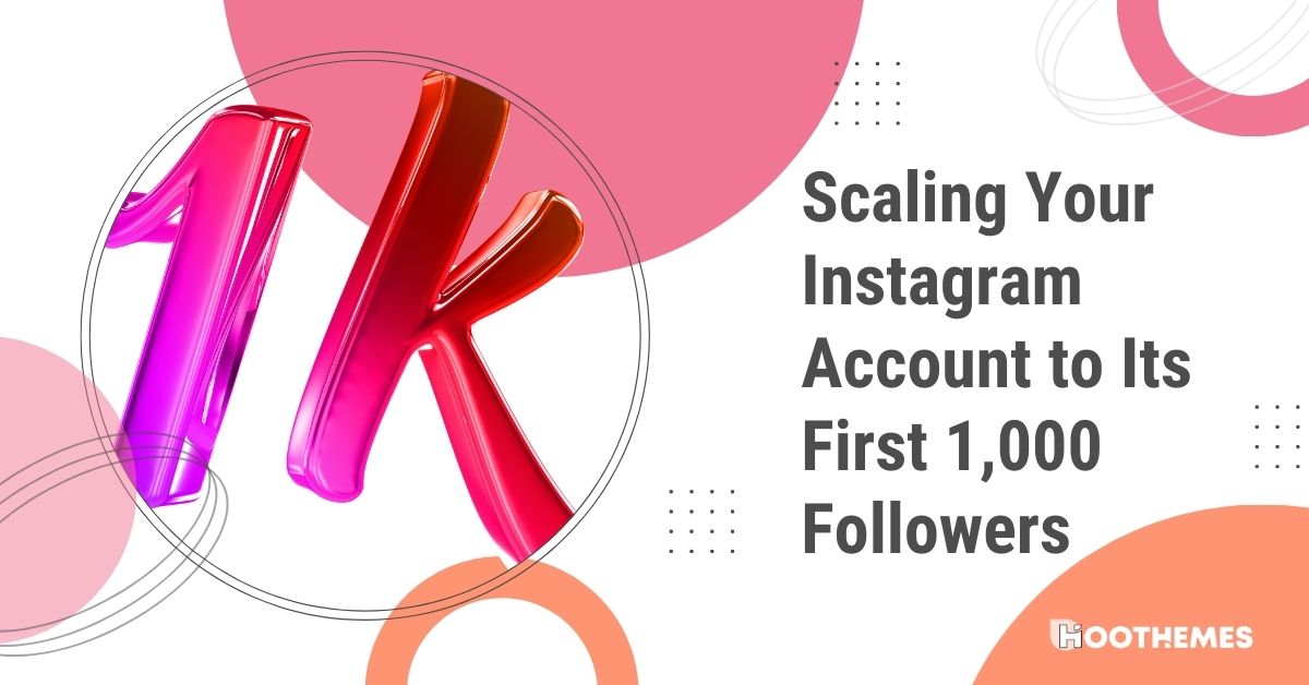 Scaling Your Instagram Account To Its First 1,000 Followers
