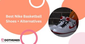 Read more about the article Nike Basketball Shoes + Best Alternatives in 2023