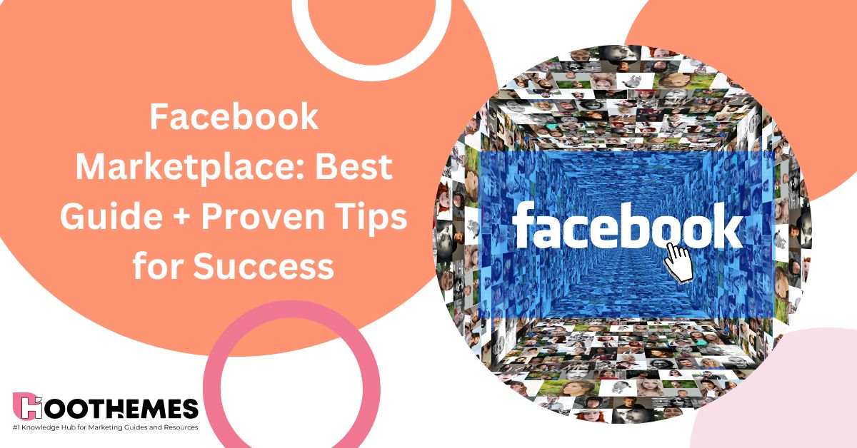 Facebook Marketplace: Best Guide in 2023 +Proven Tips for Success