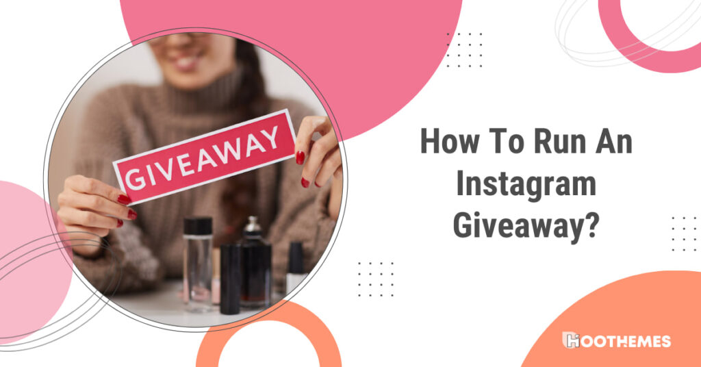 Read more about the article How To Run An Instagram Giveaway In 2023? Top Ideas And Tools