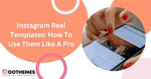 Read more about the article Instagram Reel Templates: How To Use Them Like A Pro In 2023
