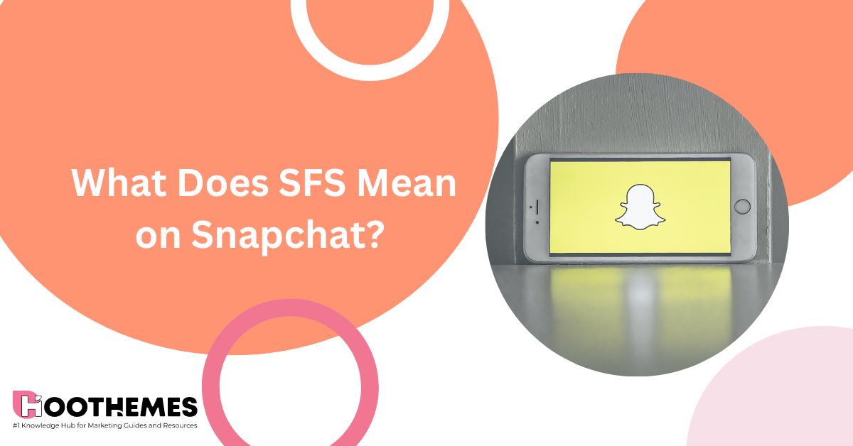 You are currently viewing What Does SFS Mean on Snapchat? The Ultimate Guide in 2023