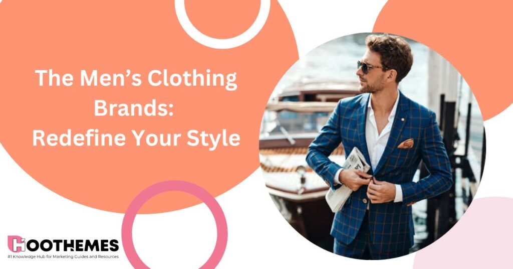 Top 20 Men s Clothing Brands Redefine Your Style In 2023