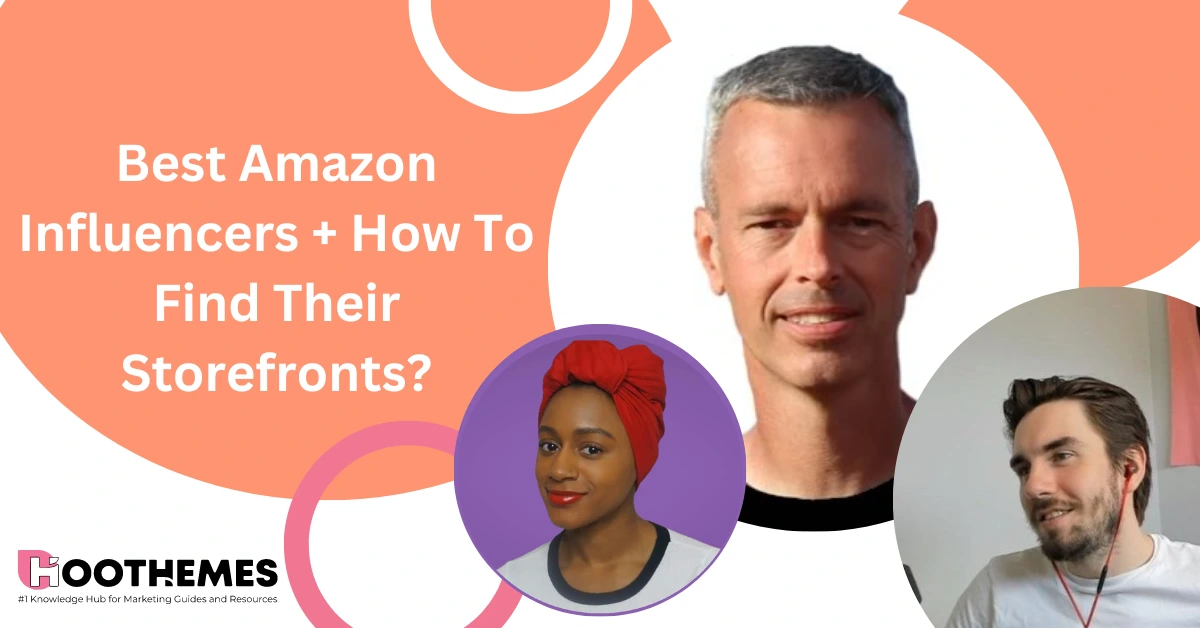 You are currently viewing 20 Best Amazon Influencers + How To Find Their Storefronts?