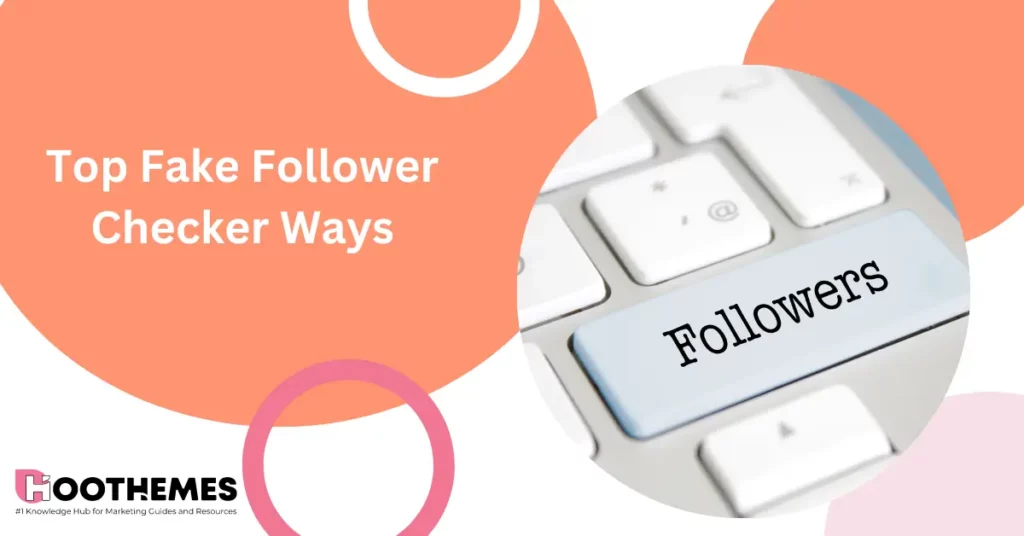 Read more about the article 10 Best Fake Follower Checker Ways in 2023
