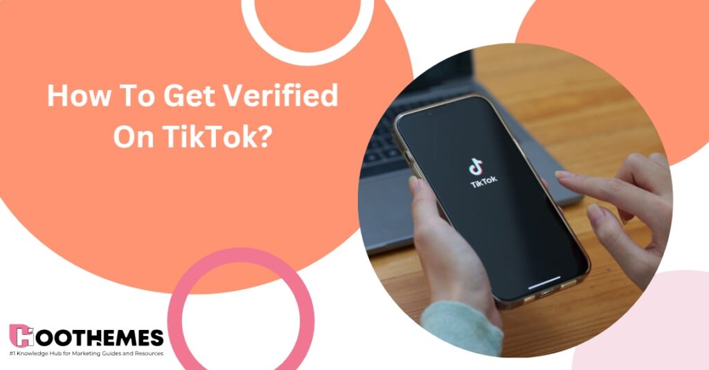 How to Get Verified on TikTok 2023 