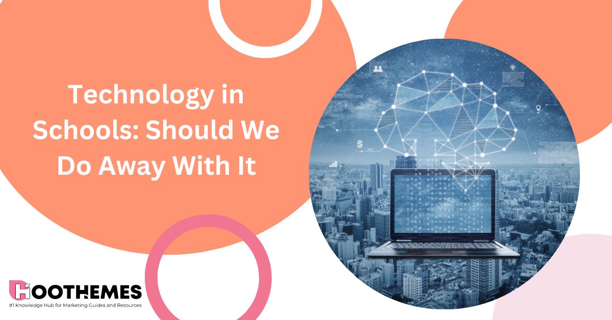 Technology in Schools in 2023 Should We Do Away With It