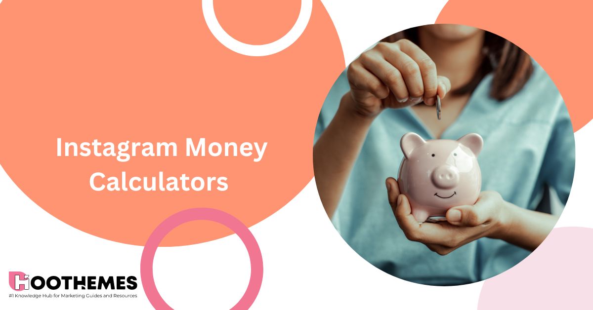 You are currently viewing 5 Best Instagram Money Calculators in 2023: Estimate How Much You Can Earn