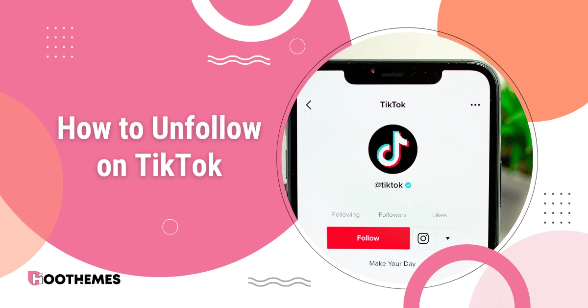 You are currently viewing How to Unfollow on TikTok: The Ultimate Guide in 2023