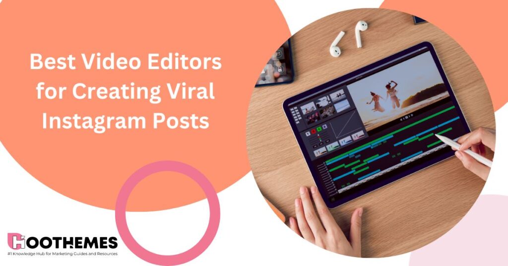 Read more about the article 8 Best Video Editors for Creating Viral Instagram Posts