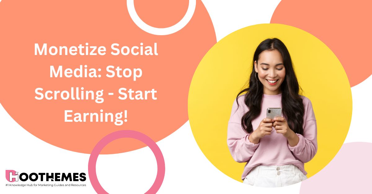 You are currently viewing Monetize Social Media in 2023: Stop Scrolling – Start Earning!